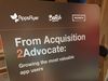 Acquisition to Advocate - growing the most valuable app users: a panel event